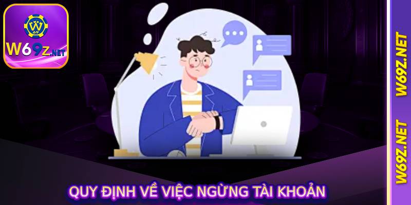 Quy định về việc ngừng tài khoản