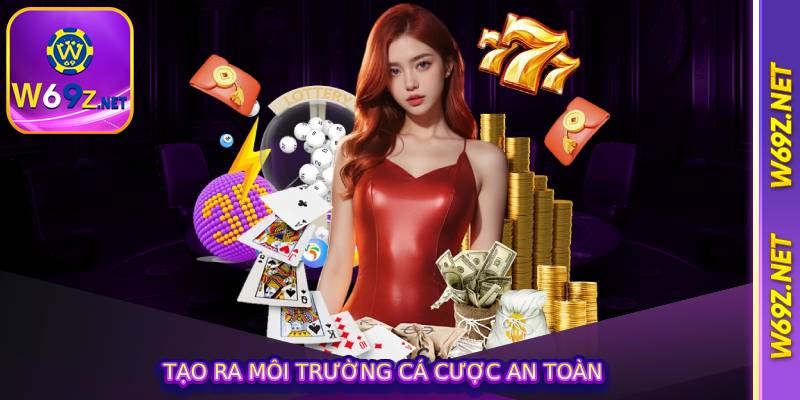 Tạo Ra Môi Trường Cá Cược An Toàn
