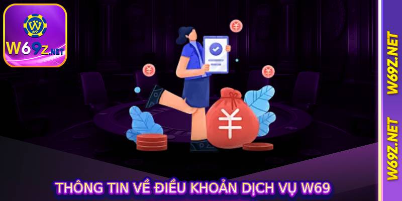 Thông tin về điều khoản dịch vụ W69