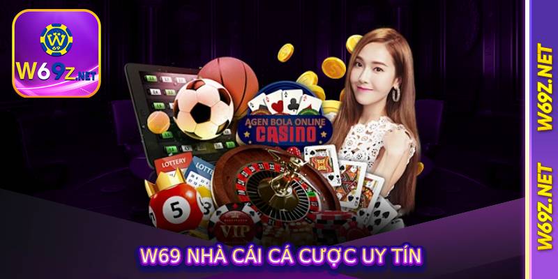W69 nhà cái cá cược uy tín nhất hiện nay tại Việt Nam